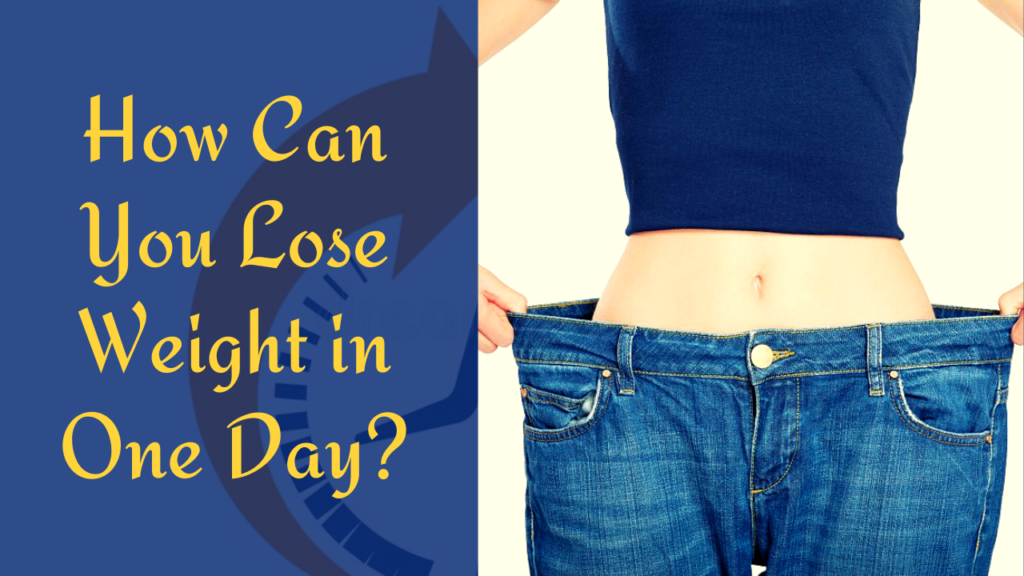 Lose Weight in One Day