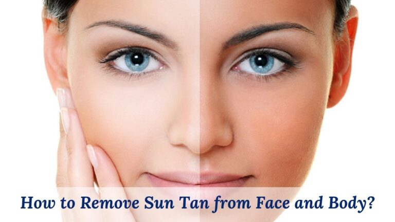 How to Remove Sun Tan from Face and Body?