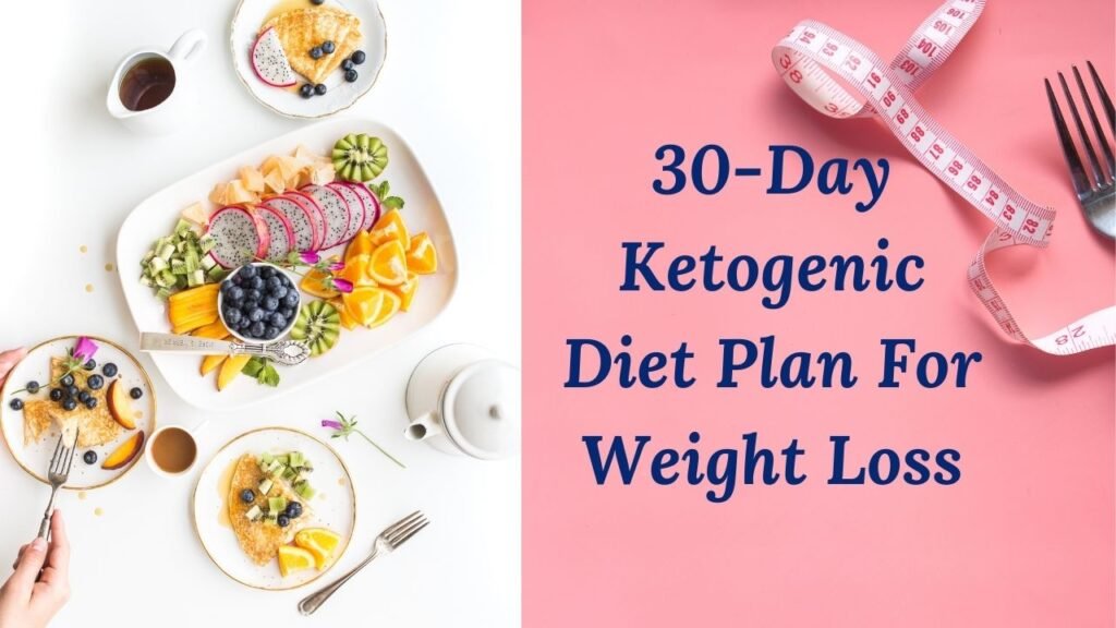 30 Days Ketogenic Diet for Weight Loss