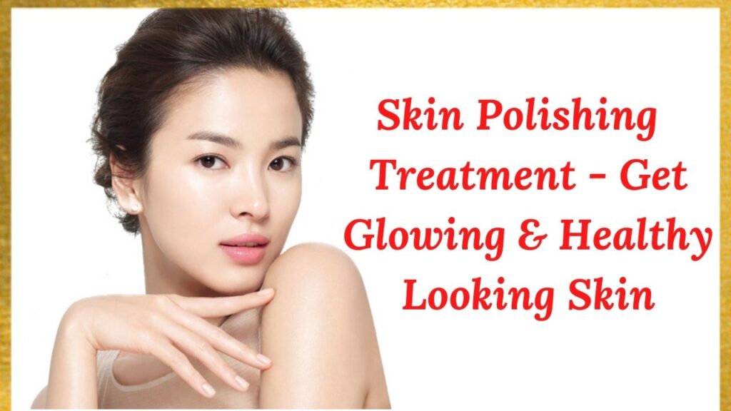 Skin Polishing Treatment