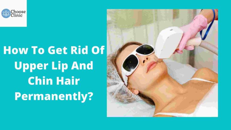 How To Get Rid Of Upper Lip And Chin Hair Permanently?