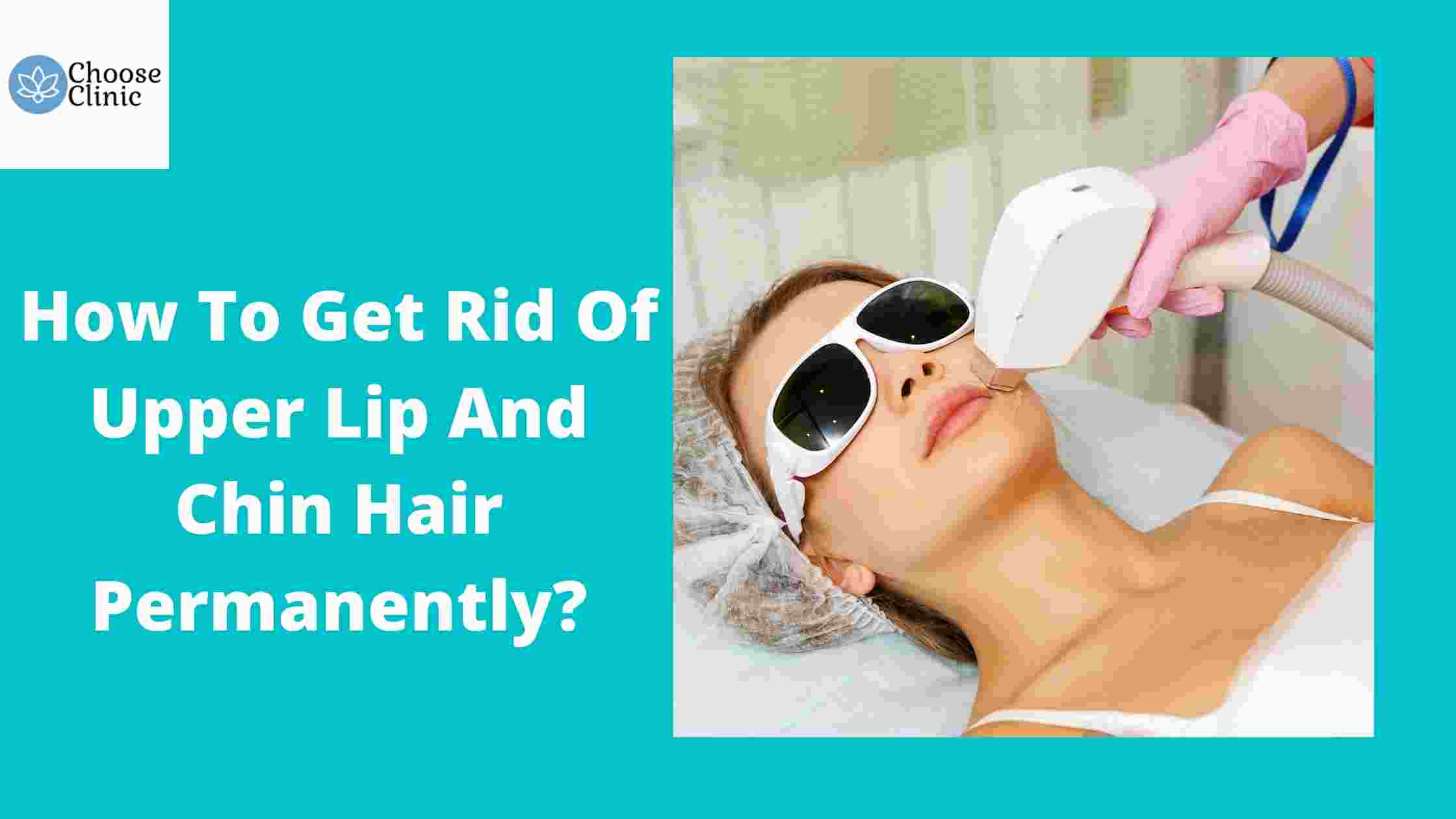 How To Get Rid Of Upper Lip And Chin Hair Permanently (1)