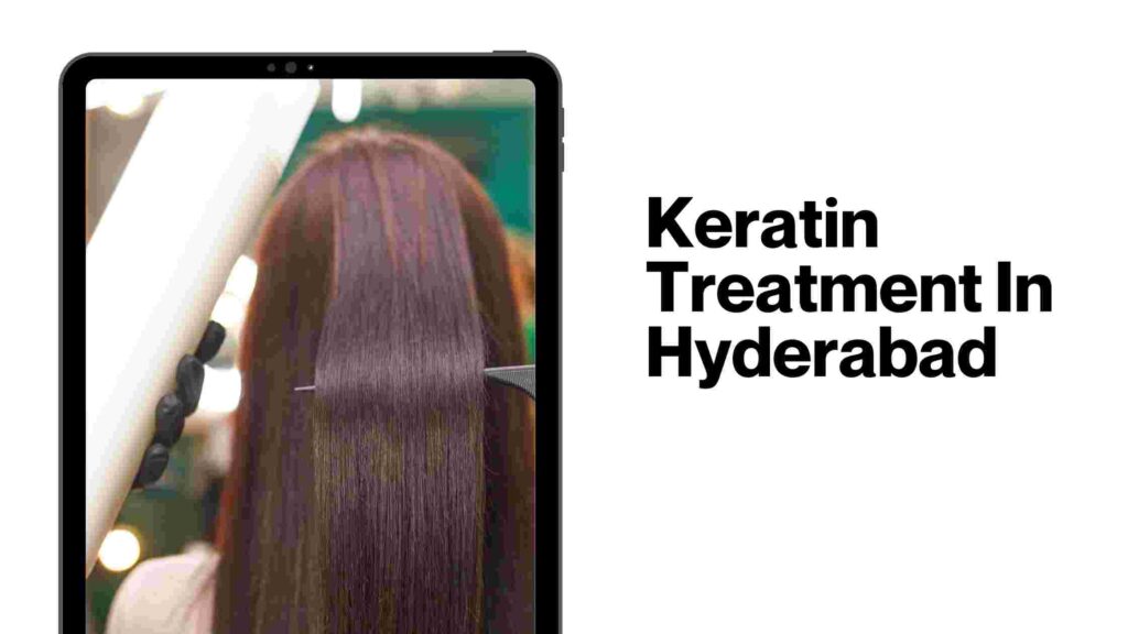 keratin treatment in hyderabad