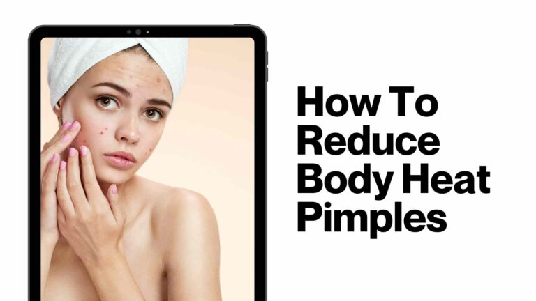 How To Reduce Body Heat Pimples